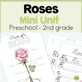 Preview of Roses Unit Study, Rose Anatomy, Science, Language Arts, Handwriting, Rose Unit