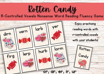 Preview of Rotten Candy R- Controlled Vowels Nonsense Word Fluency Game// Valentine's Day