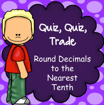 Preview of Round Decimals to the nearest TENTH - Quiz Quiz Trade Game, Cooperative Learning