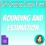 Rounding & Estimation (Self-Grading Google Form)