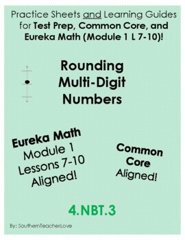 Preview of Rounding Multi Digit Numbers Practice and Learning Guides Eureka Grade 4 M1L7-10