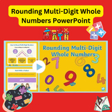 Rounding Multi-Digit Whole Numbers PowerPoint|Math|Learning