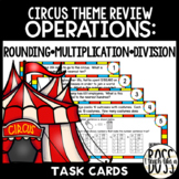 Rounding, Multiplication, and Division Circus Theme Task Cards