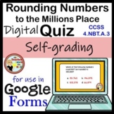 Rounding Numbers to the Millions Place Google Forms Quiz D