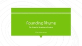 Rounding Rhyme - PPT Lesson