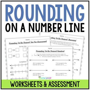 Preview of Rounding on a Number Line Worksheets |  Rounding to the nearest 10, 100 and 1000