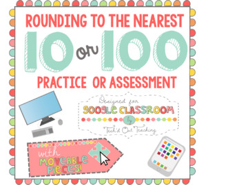 Preview of Rounding to the Nearest 10 or 100 - Practice or Assessment - Distance Learning