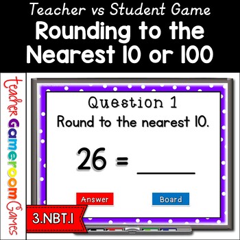 Preview of Rounding to the Nearest 10 or 100 Teacher vs. Student Powerpoint Game