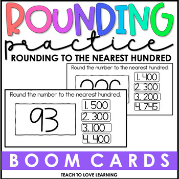 Rounding to the Nearest Hundred BOOM Cards by Teach to Love Learning