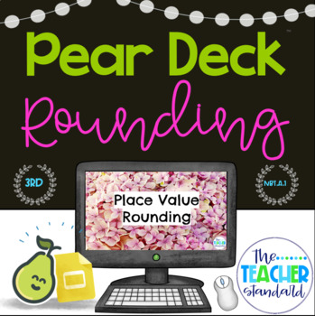 Preview of Rounding to the nearest 10 and 100 Pear Deck