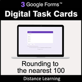 Rounding to the nearest 100 - Google Forms Task Cards | Di