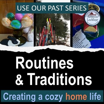 Preview of Routines & Traditions: Creating a cozy home life