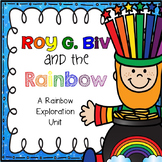 Roy G. Biv and the Rainbow: A Rainbow Exploration Unit