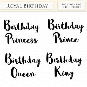 Download Royal Birthday Svg Files Birthday Queen Birthday King Birthday Princess