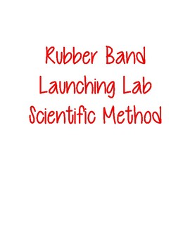Preview of Rubber Band Launching Lab: Scientific Method