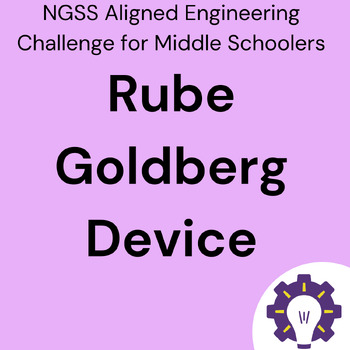Preview of Rube Goldberg Device Engineering Challenge for Middle Schoolers NGSS Aligned