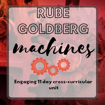 Preview of Rube Goldberg Machines - 11 day Cross-Curricular Unit