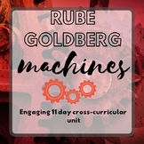 Rube Goldberg Machines - 11 day Cross-Curricular Unit