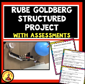Preview of Rube Goldberg STRUCTURED STEM PROJECT with ASSESSMENT Rubrics