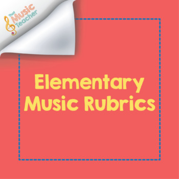 Preview of Elementary Music Rubrics | Music Rubrics