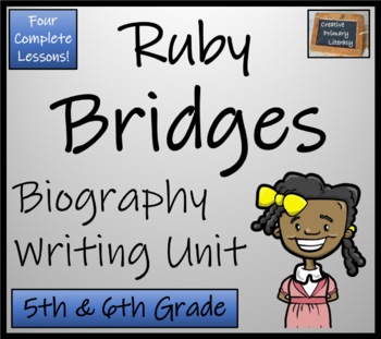 Preview of Ruby Bridges Biography Writing Unit | 5th Grade & 6th Grade