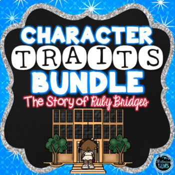 Preview of The Story of Ruby Bridges Character Traits Activities Bundle