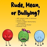 Rude, Mean, or Bullying: A lesson on bullying