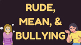 Rude, Mean, or Bullying presentation