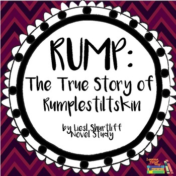 Preview of Rump: The True Story of Rumpelstiltskin by Liesl Shurtliff Novel Study