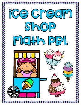 Preview of Run An Ice Cream Shop Project Based Learning | Real World Math PBL Activity