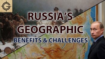 Preview of Russia's Geographic Benefits & Challenges - Video & Notes