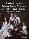 Russian Revolution Primary Source Worksheet: Execution of 