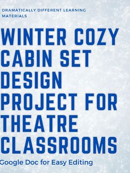 Preview of Rustic Winter Cozy Cabin Theatre Set Design Project for Drama Teachers