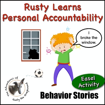 Preview of Rusty Learns Personal Accountability - Social Skills Behavior Story- Easel