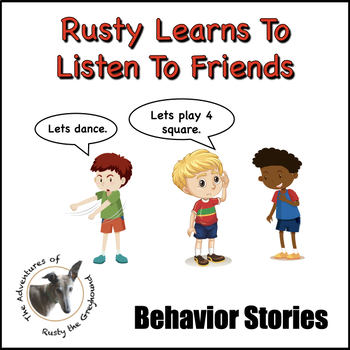 Preview of Rusty Learns To Listen To Friends - Social Skills Behavior Story- SEL