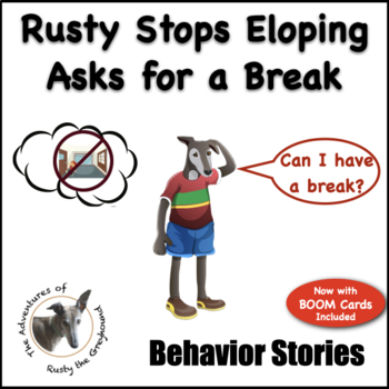 Preview of Rusty stops eloping and asks for a break - Social Skills Behavior Story - SEL