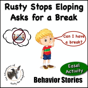 Preview of Rusty stops eloping and asks for a break - Social Skills Behavior Story - SEL