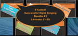 S-Cubed! Lessons 11-15 Bundle #3 Successful Sight Singing 