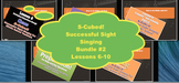 S-Cubed!  Lessons 6-10 Bundle #2 Successful Sight Singing 