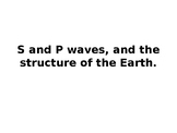 S and P Waves and the Structure of the Earth (NGSS HS-ESS2