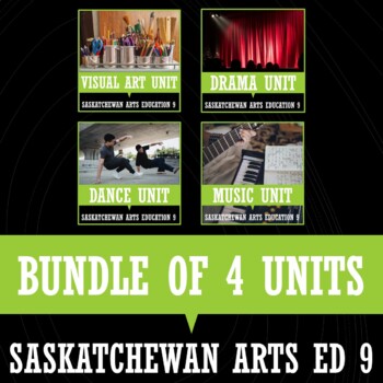 Preview of SASKATCHEWAN ARTS EDUCATION 9 - BUNDLE OF 4 UNITS
