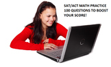 SAT/ACT Test Prep: 100 Questions to Boost your Math Score!!