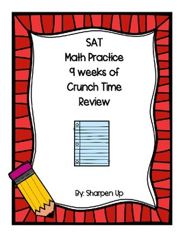 Preview of SAT Math Practice 9 Weeks of Crunch Time Review