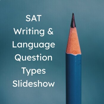 Preview of SAT® Test Prep | Writing & Language Question Types Slideshow 2016-2023