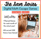 SAVE SERIES Growing Bundle: Digital Math Escape Games on G