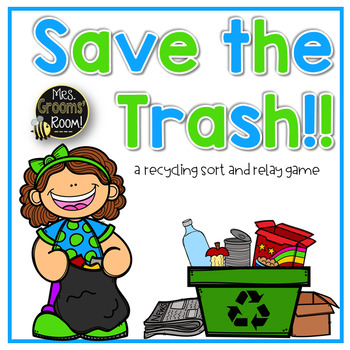 Preview of SAVE THE TRASH:  A SORTING RELAY GAME FOR  RECYCLING