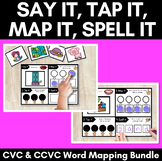 SAY IT TAP IT MAP IT GRAPH IT - CVC & CCVC Orthographic Ma
