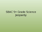 SBAC 5th Grade Science Test Jeopardy
