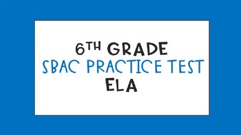 Preview of SBAC Practice Test 6th Grade ELA