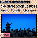 SC Social Studies 2nd Grade: Unit 5- Country Changers